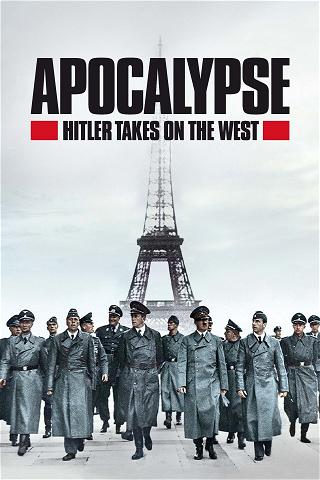 Apocalypse: Hitler Takes On The West poster