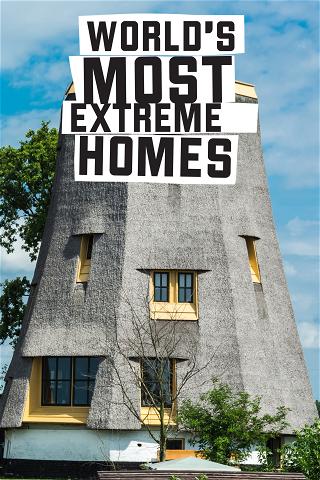 World's Most Extreme Homes poster
