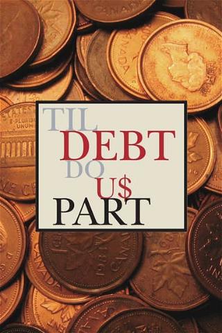 Til Debt Do Us Part poster