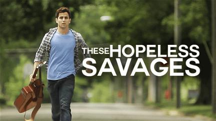 These Hopeless Savages poster