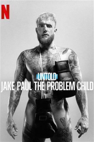 Untold: Jake Paul the Problem Child poster