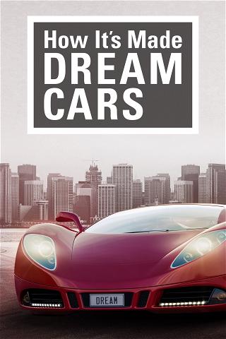 How It’s Made: Dream Cars poster
