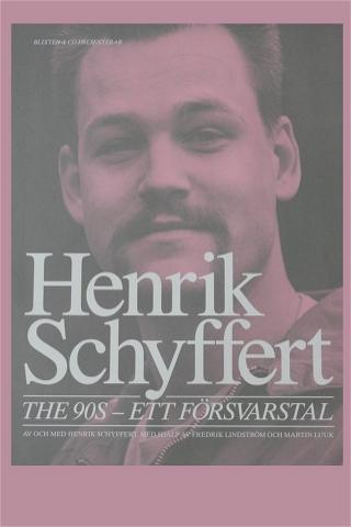 Henrik Schyffert The 90's - Ett försvarstal poster