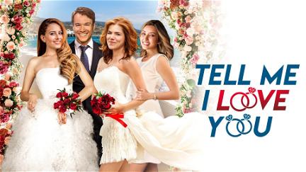 Tell Me I Love You poster