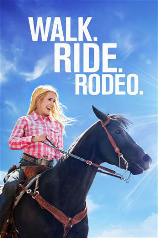 Walk. Ride. Rodeo. – Amberley Snyderin tarina poster