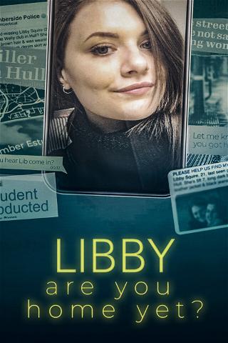 Libby are You Home Yet? poster