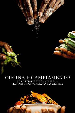 Cucina e cambiamento: come i piatti afroamericani hanno trasformato l'America poster
