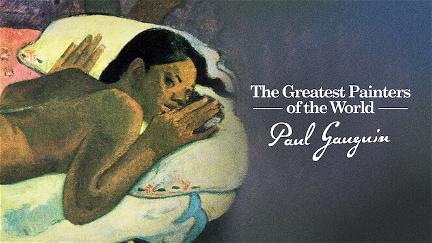 The Greatest Painters of the World: Paul Gauguin poster