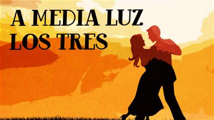 A Media Luz Los Tres poster