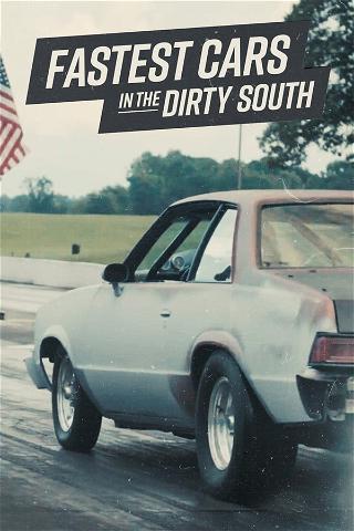 The Fastest Cars In The Dirty South poster