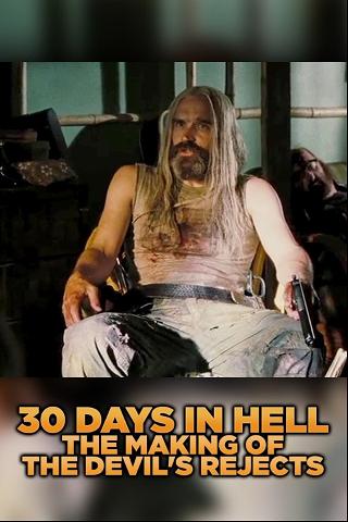 30 Days in Hell: The Making of 'The Devil's Rejects' poster