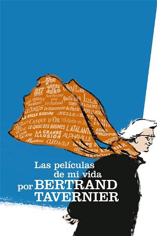 Las películas de mi vida, por Bertrand Tavernier poster