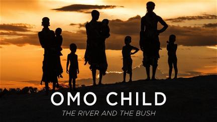 Omo Child: The River and the Bush poster