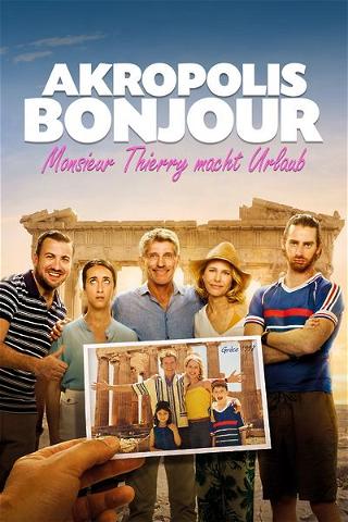 Akropolis Bonjour - Monsieur Thierry macht Urlaub poster