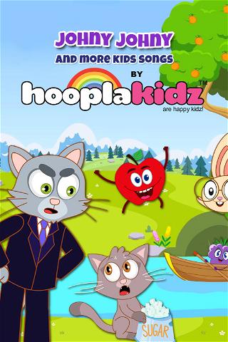 Johnny Johnny and More Kids Songs by HooplaKidz poster