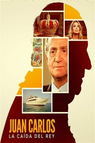 Juan Carlos: La caída del rey poster