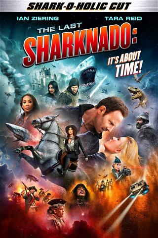 The Last Sharknado: It's About Time: Shark-o-Holic Cut poster