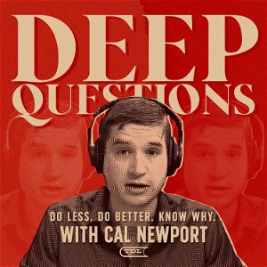 Deep Questions with Cal Newport poster