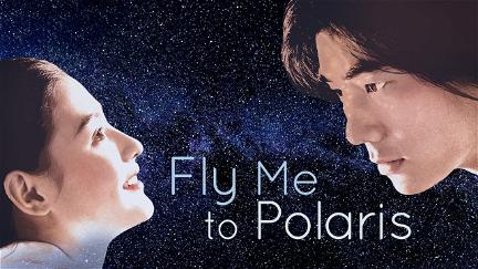 Fly Me to Polaris poster