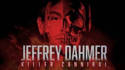 Jeffrey Dahmer le cannibale de Milwaukee poster