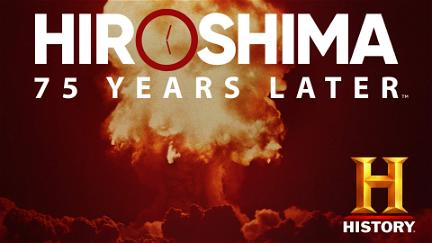 Hiroshima and Nagasaki: 75 Years Later poster