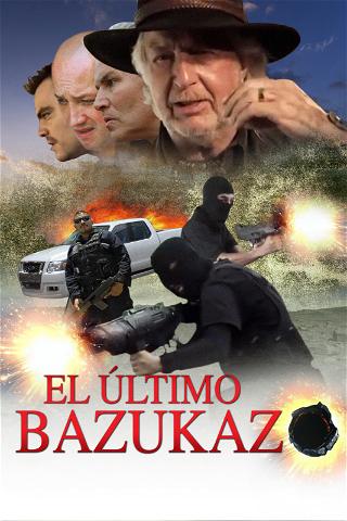 El Último Bazukazo poster