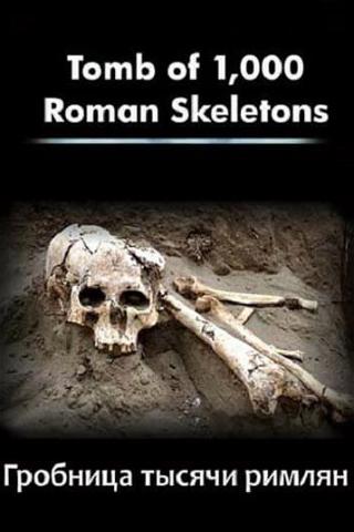 Tomb of 1,000 Roman Skeletons poster