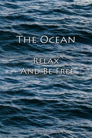 The Ocean: Relax and Be Free poster