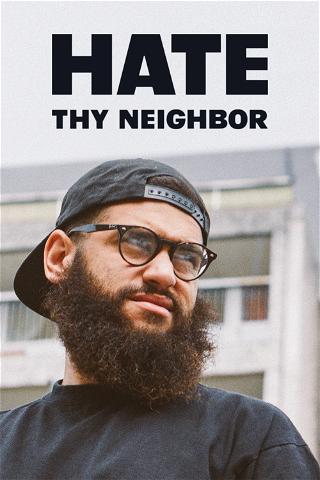 Hate thy neighbor poster