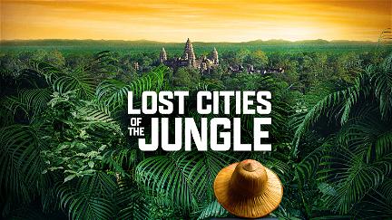 Lost Cities of the Jungle poster