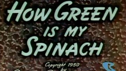 How Green Is My Spinach poster