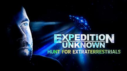 Expedition Unknown: Hunt for Extraterrestrials poster