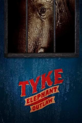 Tyke Elephant Outlaw poster