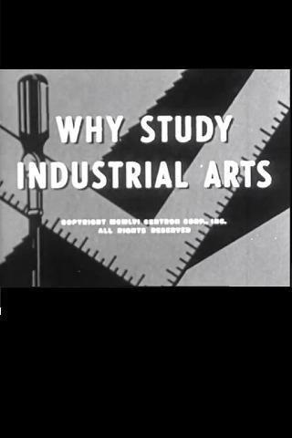 Why Study Industrial Arts poster