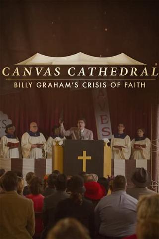 Canvas Cathedral: Billy Graham's Crisis of Faith poster