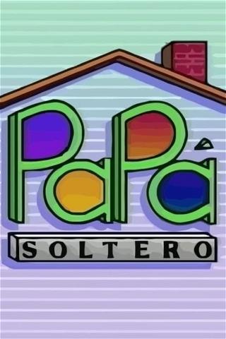 Papa Soltero poster