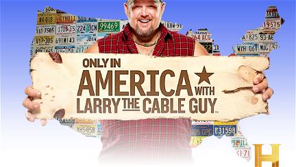 Only in America with Larry the Cable Guy poster