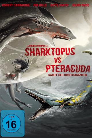 Sharktopus vs Pteracuda - Kampf der Urzeitgiganten poster