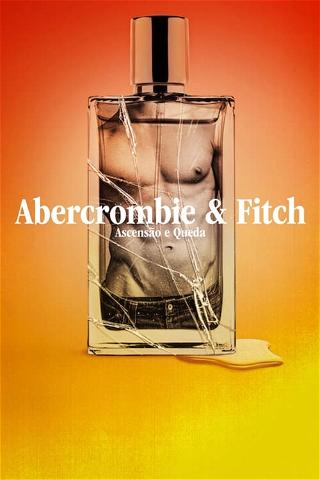Abercrombie & Fitch: Ascensão e Queda poster