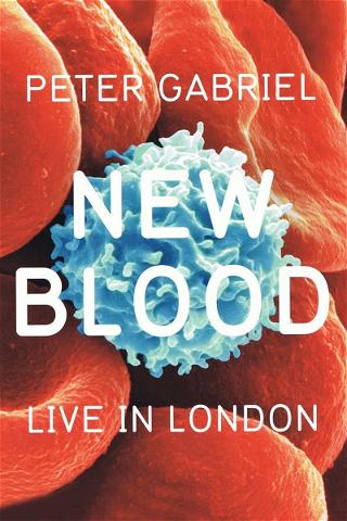 Peter Gabriel: New Blood - Live In London poster