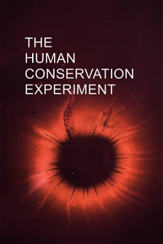 The Human Conservation Experiment poster