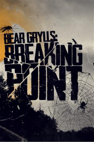 Bear Grylls: Breaking Point poster