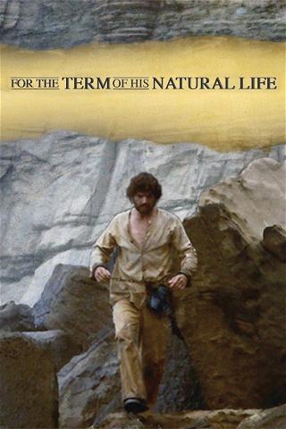 For the Term of His Natural Life poster