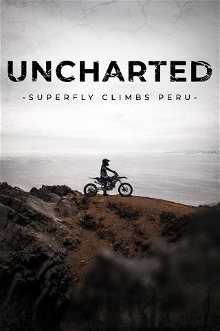 Uncharted: Superfly Climbs Peru poster