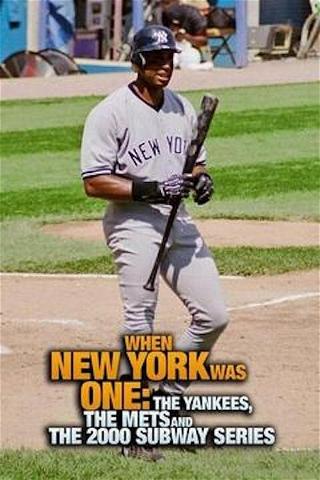 When New York Was One: The Yankees, the Mets & The 2000 Subway Series poster