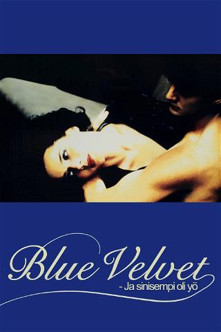 Blue Velvet - Ja sinisempi oli yö poster
