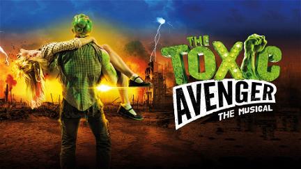 The Toxic Avenger: The Musical poster