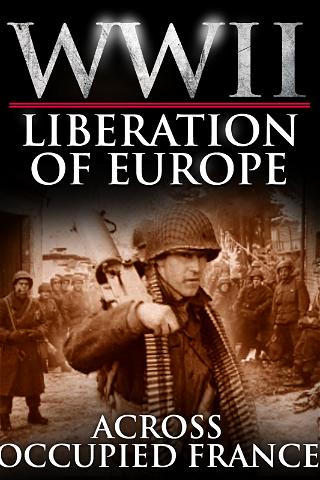WWII Liberation of Europe - Across Occupied France poster