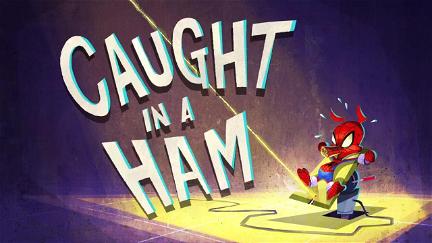 Spider-Ham: Caught in a Ham poster