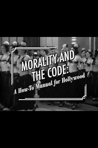 Morality and the Code: A How-to Manual for Hollywood poster
